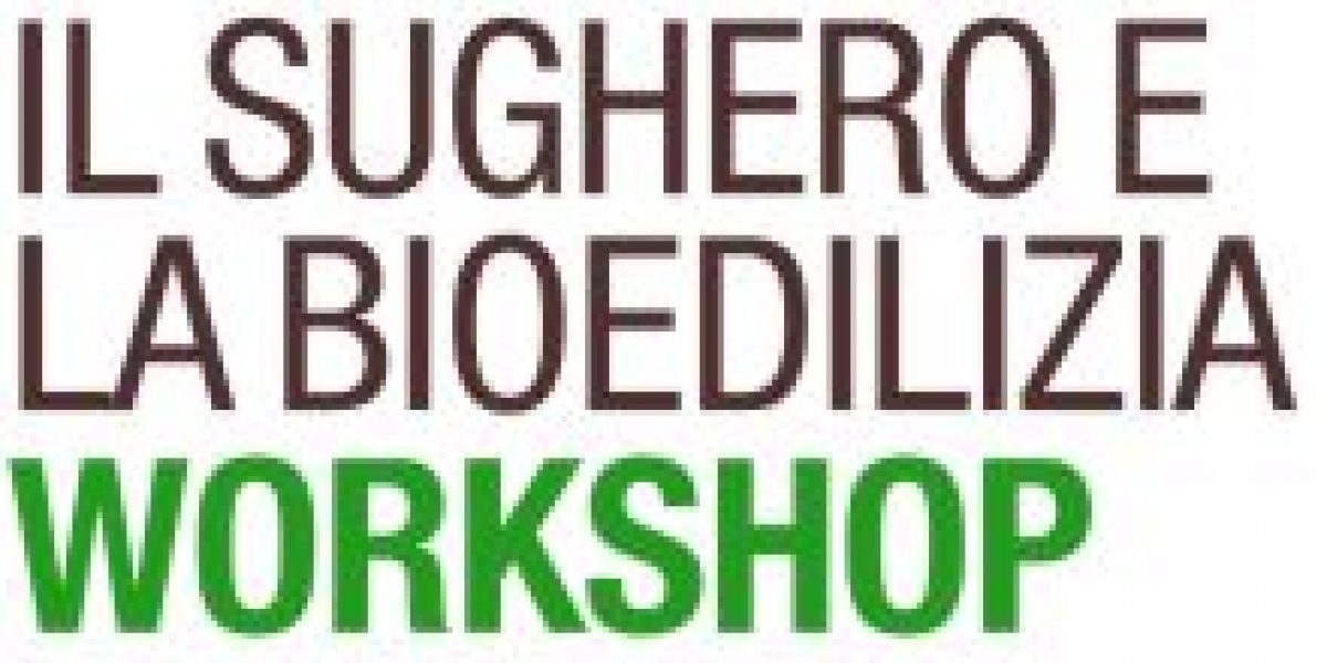 Workshop tecnosugheri per scoprire i vantaggi del sughero tostato nella bioedilizia