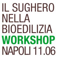 Tecnosugheroi e l'Ordine degli Ingegneri di Napoli organizzano un workshop il giorno 11.06.2015 per parlare di sughero